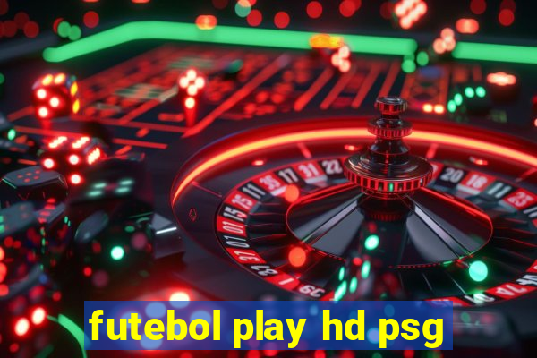 futebol play hd psg